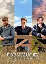 Watch Born Mucky: Life on the Farm Vodly