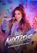 Watch Thalia's Mixtape: El Soundtrack de Mi Vida Vodly