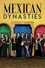 Watch Mexican Dynasties Vodly