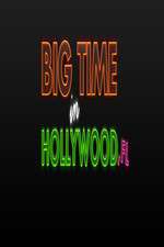 Watch Big Time in Hollywood FL Vodly