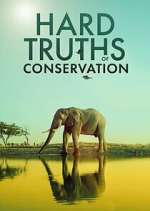 Watch Hard Truths of Conservation Vodly