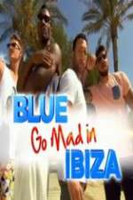 Watch Blue Go Mad in Ibiza Vodly