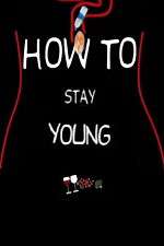 Watch How To Stay Young Vodly