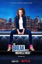 Watch The Break with Michelle Wolf Vodly