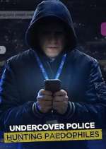 Watch Undercover Police: Hunting Paedophiles Vodly