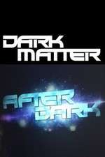 Watch Dark Matter: After Dark Vodly