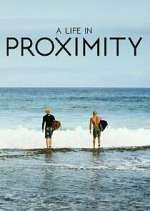 Watch A Life in Proximity Vodly