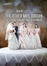 Watch The Other Mrs Jordan – Catching the Ultimate Conman Vodly