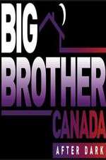 Watch Big Brother Canada After Dark Vodly