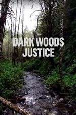 Watch Dark Woods Justice Vodly