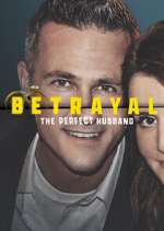 Watch Betrayal: The Perfect Husband Vodly