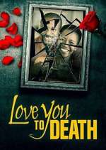 Watch Love You to Death Vodly