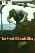Watch The Fred Dibnah Story Vodly