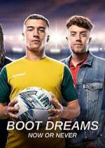 Watch Boot Dreams: Now or Never Vodly