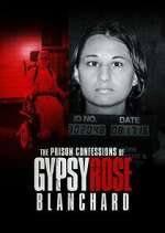 Watch The Prison Confessions of Gypsy Rose Blanchard Vodly