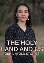 Watch The Holy Land and Us - Our Untold Stories Vodly