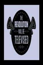 Watch The Revolution Will Be Televised Vodly