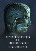 Watch Mysteries of Mental Illness Vodly