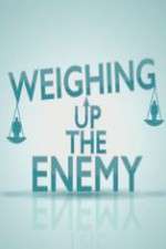 Watch Weighing Up the Enemy Vodly