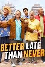 Watch Better Late Than Never Vodly