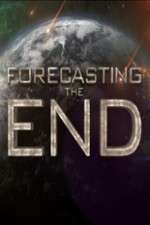Watch Forecasting the End Vodly