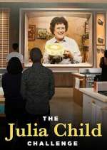 Watch The Julia Child Challenge Vodly