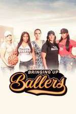 Watch Bringing Up Ballers Vodly
