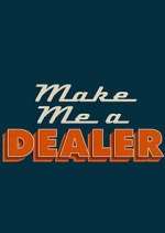 Watch Make Me a Dealer Vodly