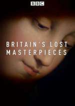 Watch Britain's Lost Masterpieces Vodly