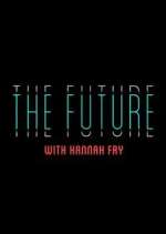 Watch The Future with Hannah Fry Vodly