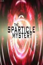 Watch The Sparticle Mystery Vodly