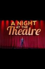 Watch A Night at the Theatre Vodly
