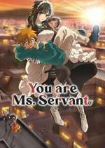 Watch You Are Ms. Servant Vodly