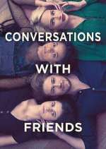 Watch Conversations with Friends Vodly