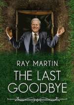 Watch Ray Martin: The Last Goodbye Vodly