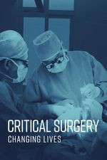 Watch Critical Surgery: Changing Lives Vodly