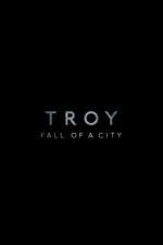 Watch Troy: Fall of a City Vodly