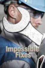 Watch Impossible Fixes Vodly