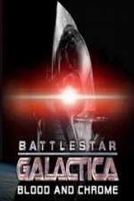 Watch Battlestar Galactica Blood and Chrome Vodly