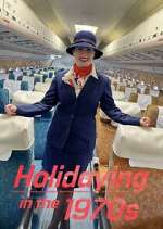 Watch Holidaying in the 70s: Wish You Were Here Vodly