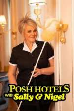 Watch Posh Hotels with Sally & Nigel Vodly