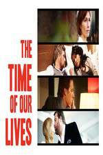 Watch The Time of Our Lives Vodly