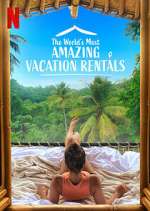 Watch The World's Most Amazing Vacation Rentals Vodly