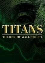 Watch Titans: The Rise of Wall Street Vodly