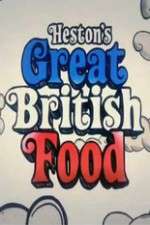Watch Hestons Great British Food Vodly