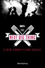 Watch The Next Big Thing Vodly