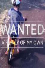 Watch Wanted A Family Of My Own Vodly