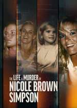 Watch The Life & Murder of Nicole Brown Simpson Vodly