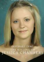 Watch Unspeakable Crime: The Killing of Jessica Chambers Vodly