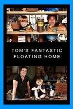 Watch Tom's Fantastic Floating Home Vodly